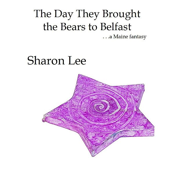 The Day They Brought the Bears to Belfast, Sharon Lee