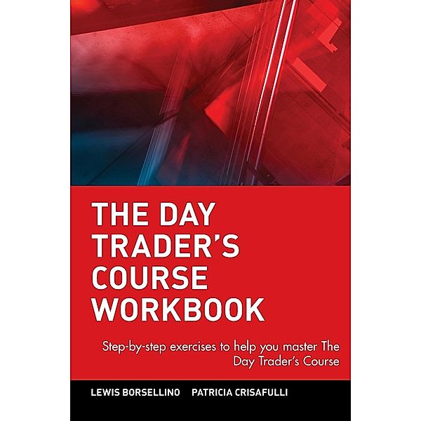 The Day Trader's Course Workbook, Lewis Borsellino, Patricia Crisafulli