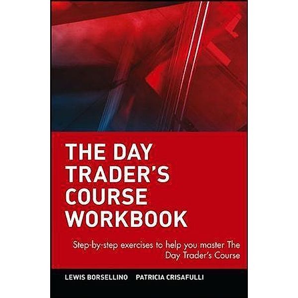 The Day Trader's Course Workbook, Lewis Borsellino, Patricia Crisafulli