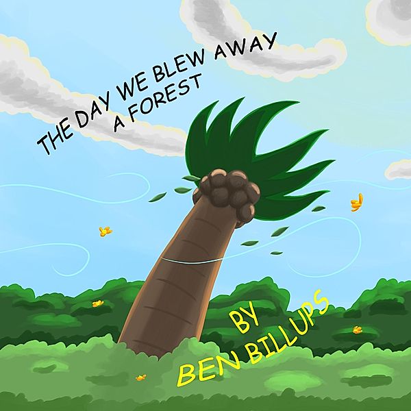 The Day We Blew Away A Forest / The Day, Ben Billups