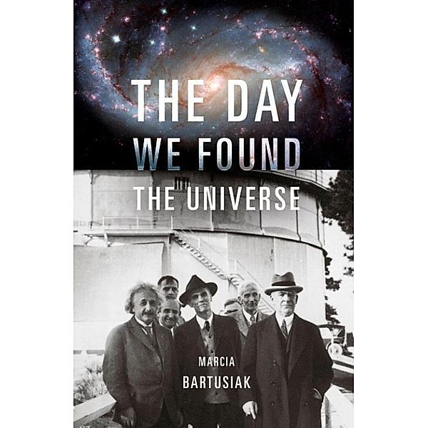 The Day We Found the Universe, Marcia Bartusiak