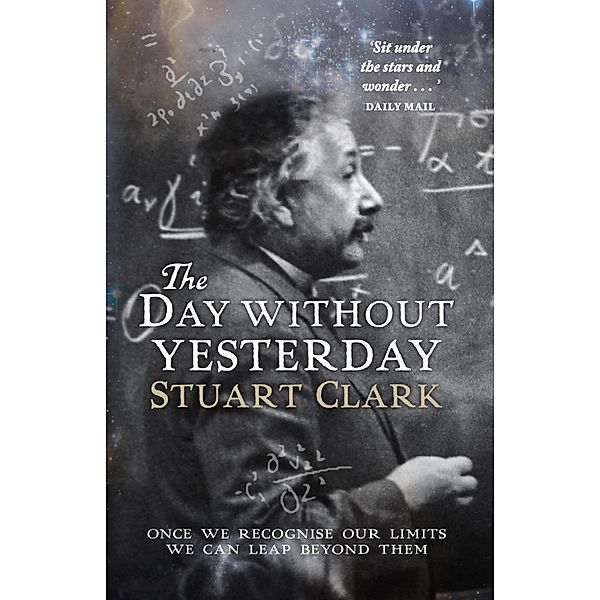 The Day Without Yesterday / The Sky's Dark Labyrinth Trilogy Bd.3, Stuart Clark