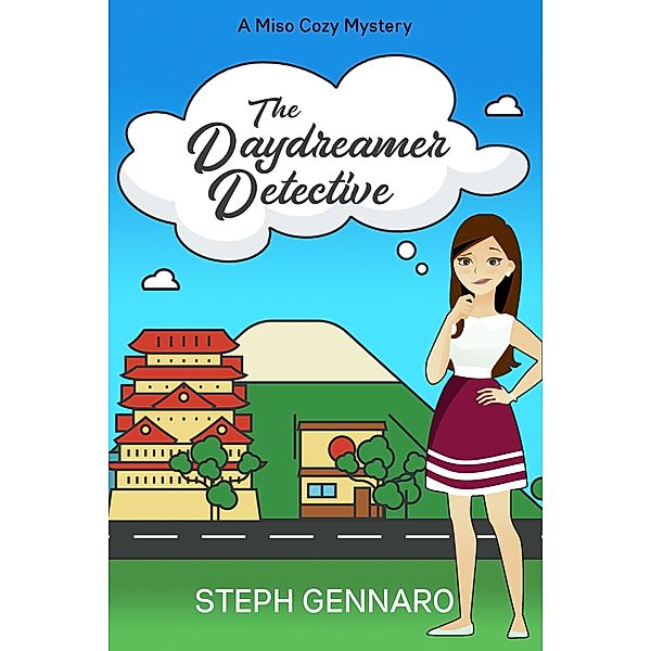 The Daydreamer Detective (Miso Cozy Mysteries, #1) / Miso Cozy Mysteries, Steph Gennaro