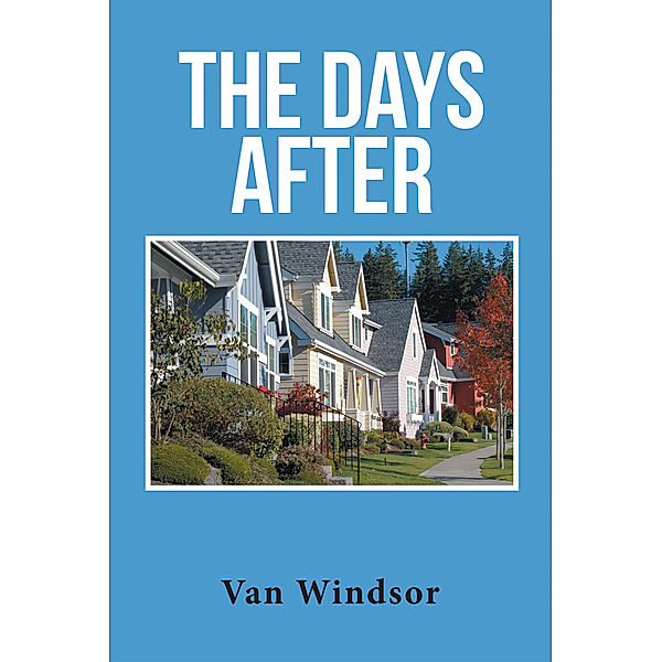The Days After, Van Windsor