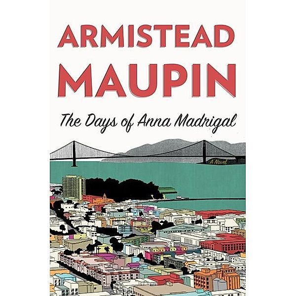 The Days of Anna Madrigal, Armistead Maupin