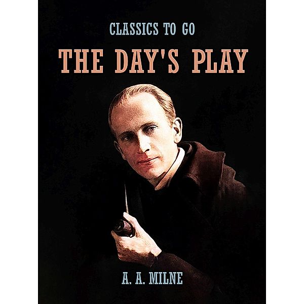 The Day's Play, A. A. Milne