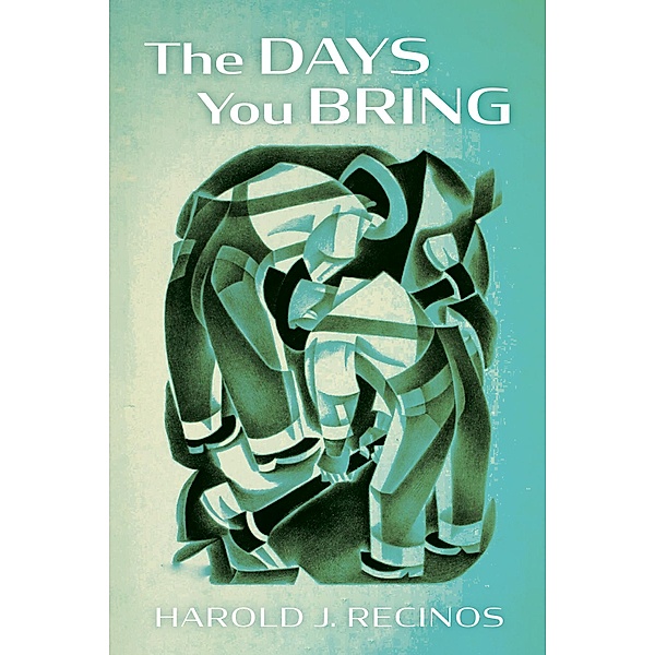 The Days You Bring, Harold J. Recinos