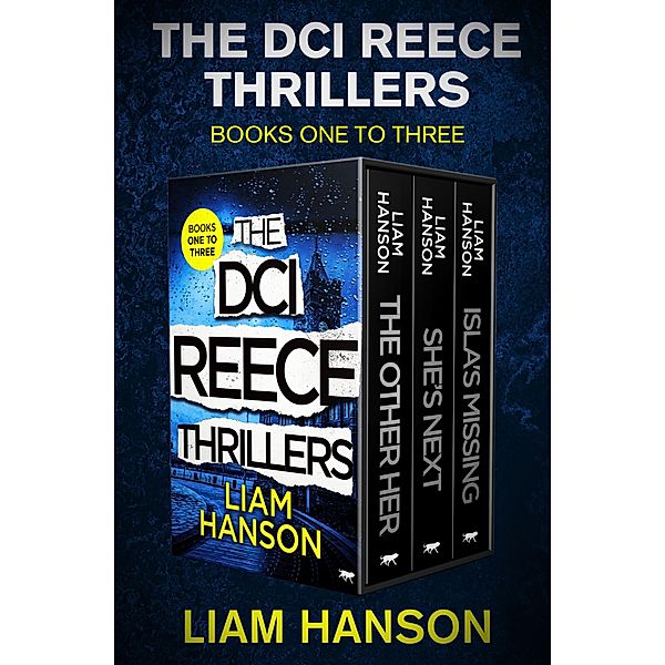 The DCI Reece Thrillers Books One to Three / The DCI Reece Thrillers, Liam Hanson