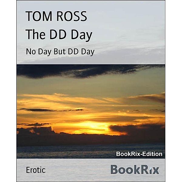 The DD Day, Tom Ross