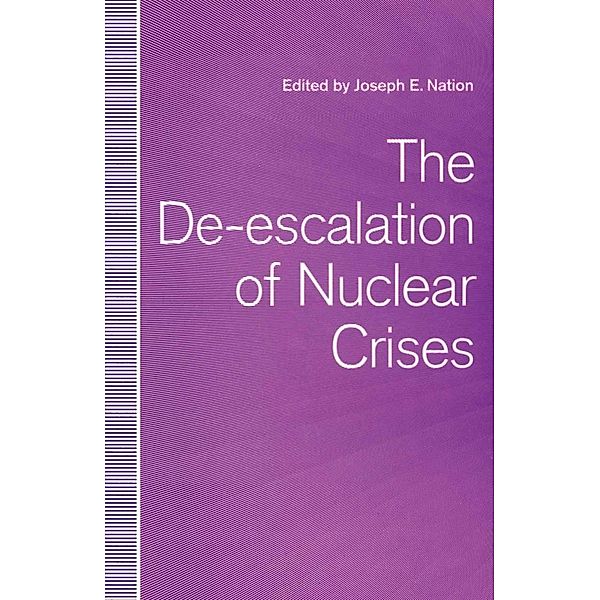 The De-escalation of Nuclear Crises, Joseph E. Nation