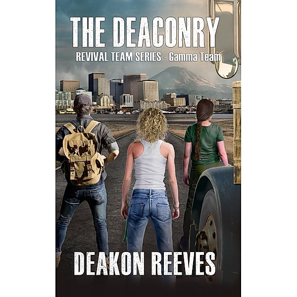 The Deaconry - Gamma Team (The Revival Team Series, #3) / The Revival Team Series, Deakon Reeves