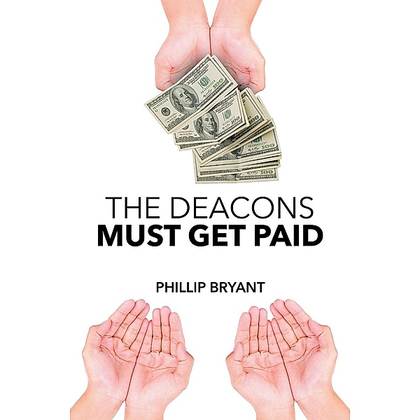 The Deacons Must Get Paid, Phillip Bryant