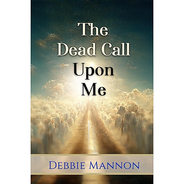 The Dead Call Upon Me, Debbie Mannon