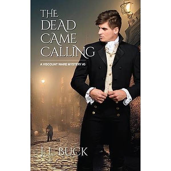 The Dead Came Calling / Viscount Ware Mystery Bd.3, J. L. Buck, J L Buck