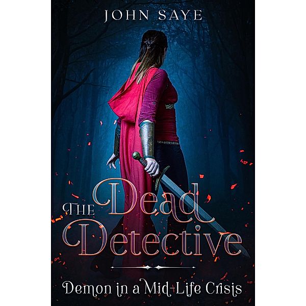 The Dead Detective: Demon in a Mid-Life Crisis / Dead Detective, John Saye