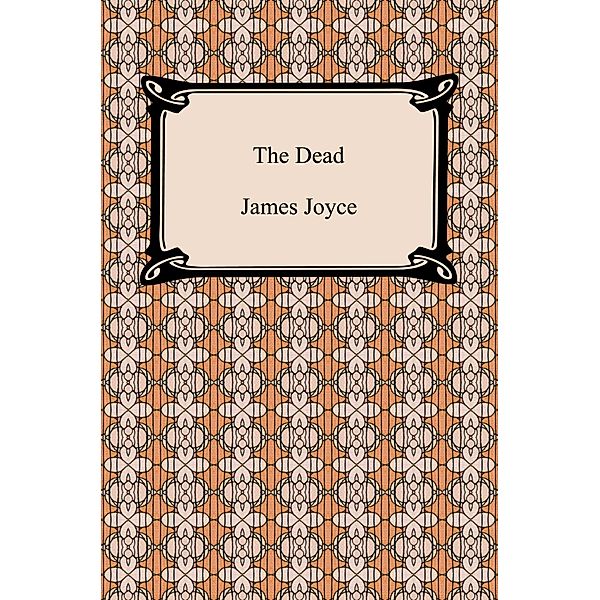 The Dead / Digireads.com Publishing, James Joyce