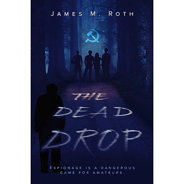 The Dead Drop, James M. Roth