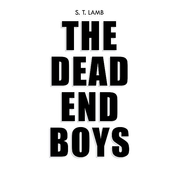The Dead End Boys, S. T. LAMB