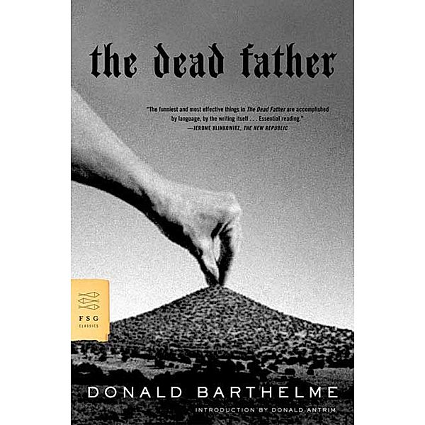 The Dead Father / FSG Classics, Donald Barthelme