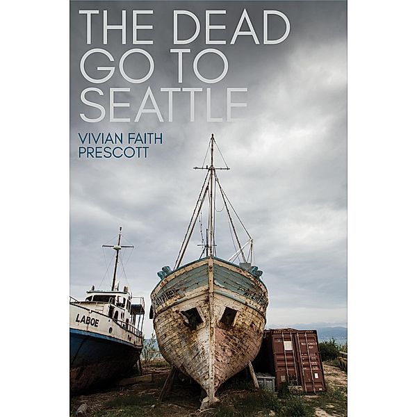 The Dead Go to Seattle, Vivian Faith Prescott