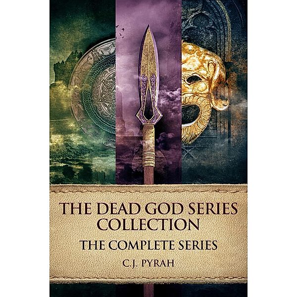 The Dead God Series Collection / The Dead God Series, C. J. Pyrah