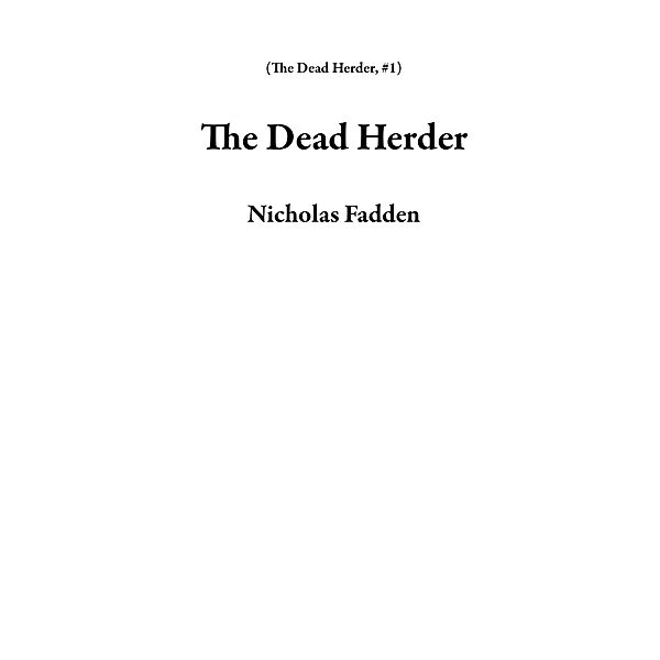 The Dead Herder / The Dead Herder, Nicholas Fadden