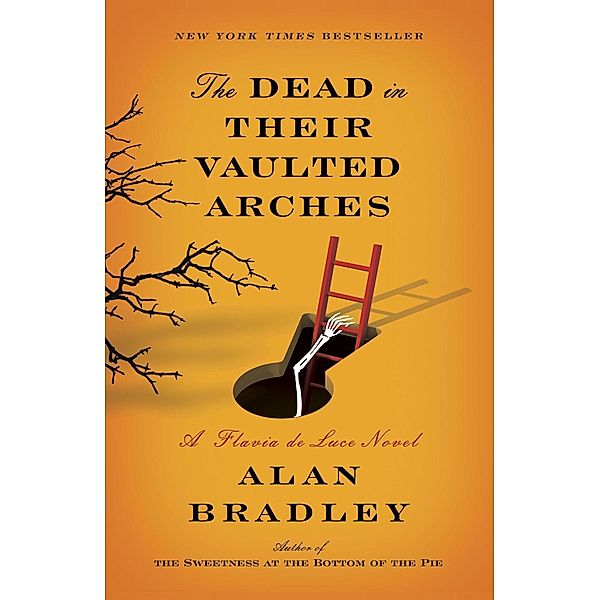 The Dead in Their Vaulted Arches / Flavia de Luce Bd.6, Alan Bradley