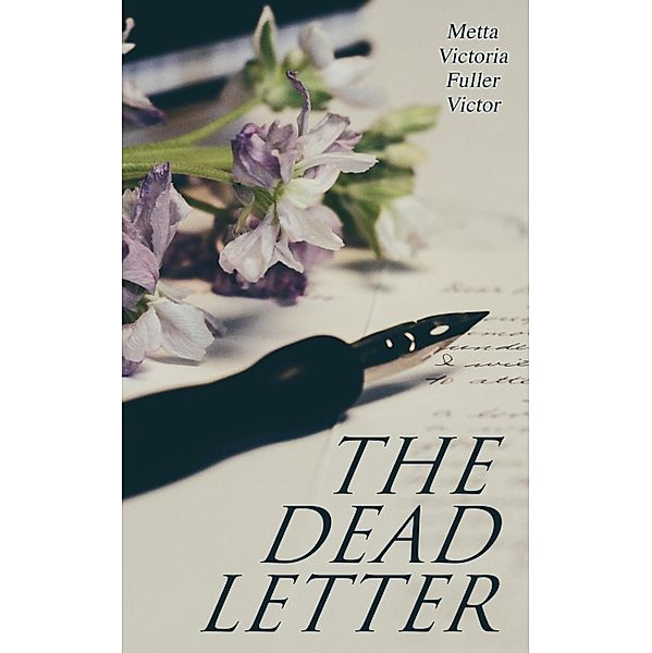 The Dead Letter, Metta Victoria Fuller Victor