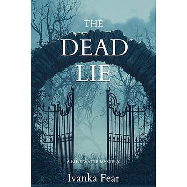 The Dead Lie / A Blue Water Mystery Bd.1, Ivanka Fear