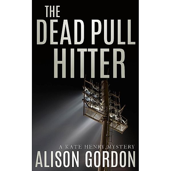 The Dead Pull Hitter / Kate Henry, Alison Gordon