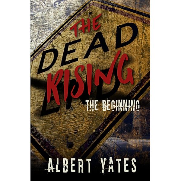 The Dead Rising: The Beginning / The Dead Rising, Albert Yates