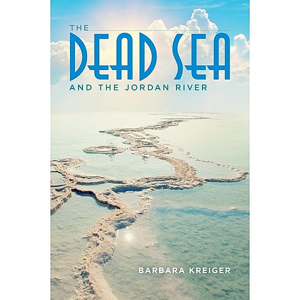 The Dead Sea and the Jordan River, Barbara Kreiger
