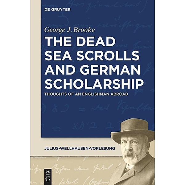 The Dead Sea Scrolls and German Scholarship, George J. Brooke