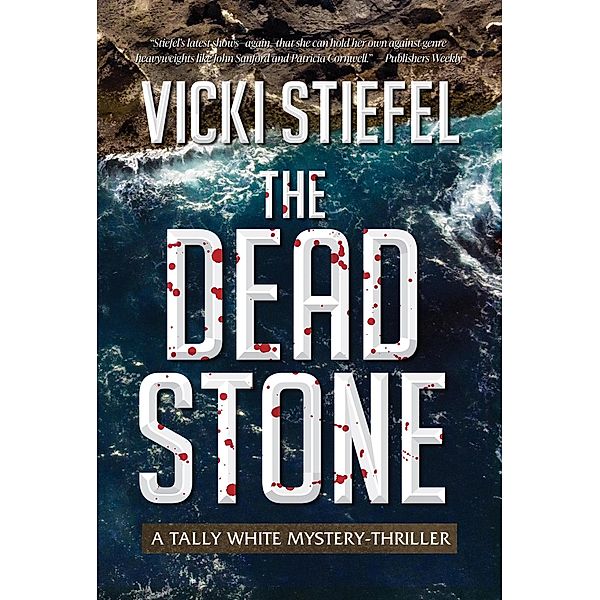 The Dead Stone (Tally Whyte Mystery-Thriller, #2) / Tally Whyte Mystery-Thriller, Vicki Stiefel