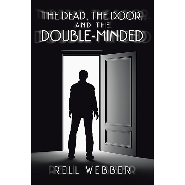The Dead, the Door, and the Double-Minded, Rell Webber