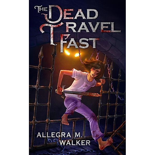 The Dead Travel Fast, Allegra M. Walker