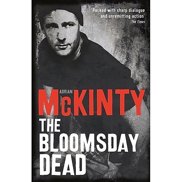 The Dead Trilogy: 3 The Bloomsday Dead, Adrian McKinty