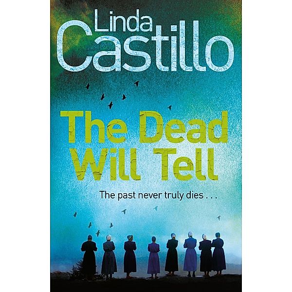 The Dead Will Tell, Linda Castillo