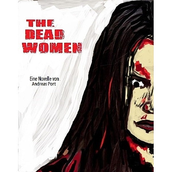 The Dead Women - Horrorschocker - Slasher, Andreas Port