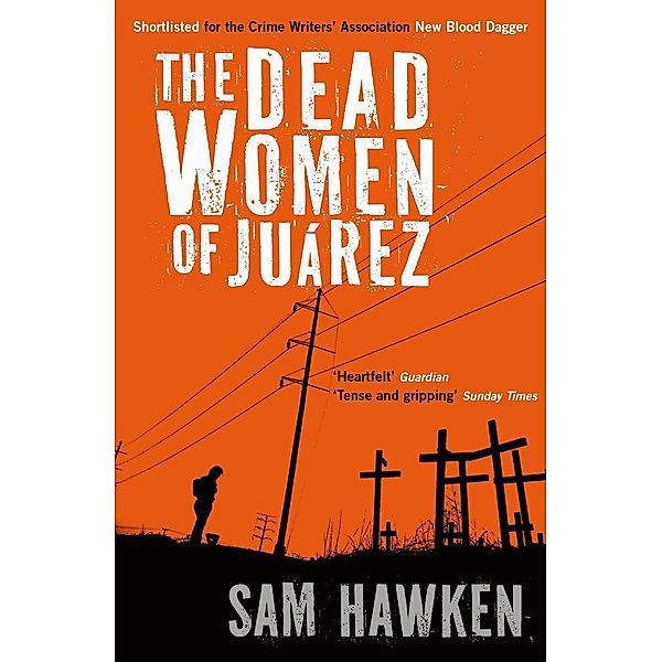 The Dead Women of Juárez, Sam Hawken