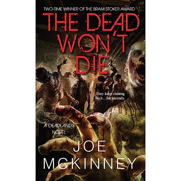 The Dead Won't Die / Deadlands Bd.2, Joe McKinney