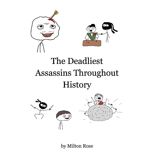 The Deadliest Assassins Throughout History (ILLUSTRATED LIFE LINES, #1) / ILLUSTRATED LIFE LINES, Milton Rose