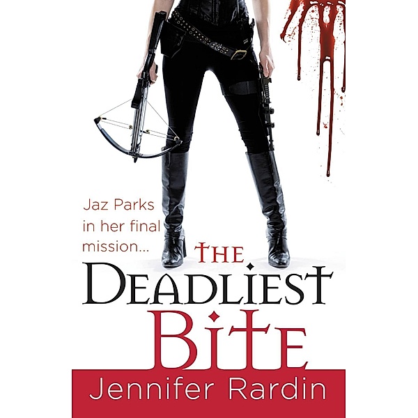 The Deadliest Bite / Jaz Parks Bd.8, Jennifer Rardin
