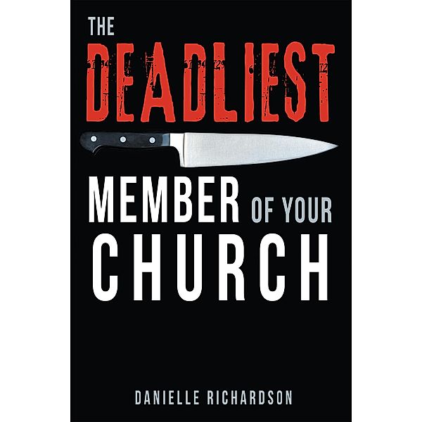 The Deadliest Member of Your Church, Danielle Richardson