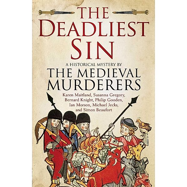 The Deadliest Sin, The Medieval Murderers