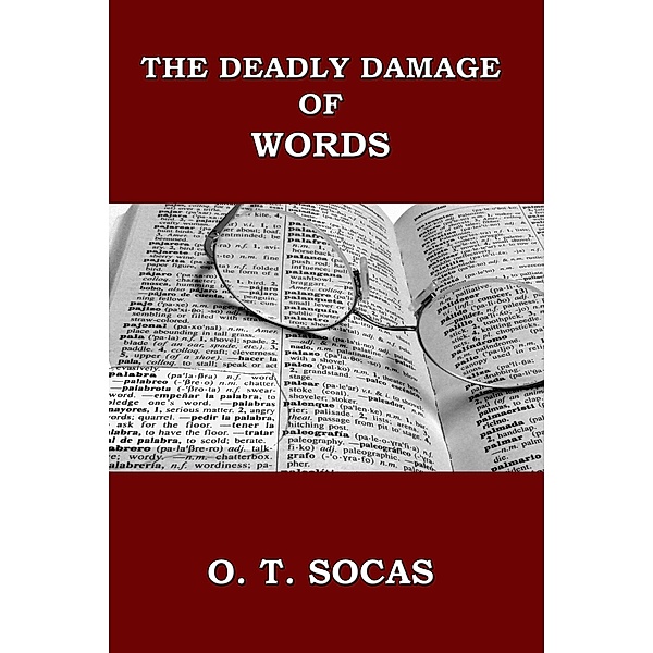 The Deadly Damage of Words, O. T. Socas