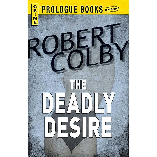 The Deadly Desire, Robert Colby
