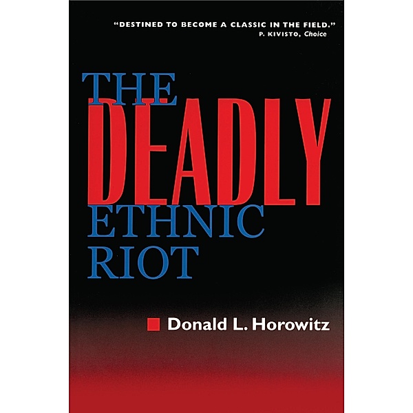 The Deadly Ethnic Riot, Donald L. Horowitz