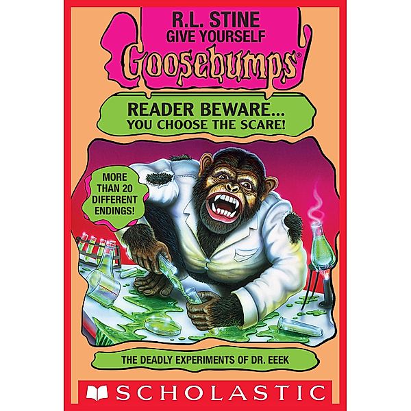 The Deadly Experiments of Dr. Eeek / Give Yourself Goosebumps, R. L. Stine