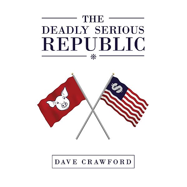 The Deadly Serious Republic, Dave Crawford